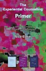 The Experiential Counselling Primer - Nick Baker - 9781898059837