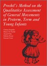 Prechtl's Method on the Qualitative Assessment of General Movements in Preterm, Term and Young Infants - Christa Einspieler ; Heinz R. F. Prechtl ; Arend Bos ; Fabrizio Ferrari - 9781898683629