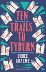 Ten Trails to Tyburn - Bruce Graeme - 9781899000340