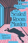 The Sealed Room Murder - James Ronald - 9781899000951