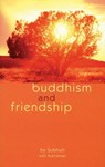 Buddhism and Friendship - SUBHUTI,  Dharmachari ; Subhamati - 9781899579624