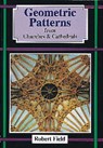Geometric Patterns in Churches and Cathedrals - FIELD,  Robert - 9781899618132