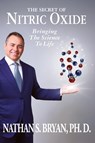 The Secret of Nitric Oxide-Bringing The Science To Life - Nathan Bryan - 9781899694303