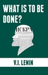 What is to be done? - Vladimir Ilyich Lenin - 9781900007924