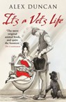 It's a Vet's Life - DUNCAN,  Alex - 9781900064163