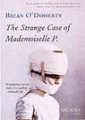 The Strange Case of Mademoiselle P. - O'DOHERTY,  Brian - 9781900850674
