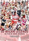50 Wigan Legends in Their Own Words - Richard de la Riviere - 9781901347425