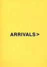 Arrivals - Suzanne Cotter ; Andrew Nairne ; Victoria Pomery - 9781901352337