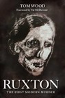 Ruxton: The First Modern Murder - Tom Wood - 9781901514841