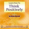 Learn How to Think Positively -  - 9781901923230
