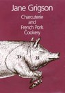 Charcuterie and French Pork Cookery - Jane Grigson - 9781902304885