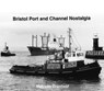 Bristol Port and Channel Nostalgia - Malcolm Cranfield - 9781902953618