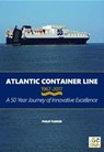 Atlantic Container Line 1967-2017 - Philip Parker - 9781902953830