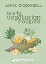 Early Vegetarian Recipes - Anne O'Connell - 9781903018583