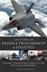Case Studies in Defence Procurement and Logistics - David Moore - 9781903499610