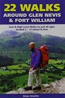 22 Walks Around Glen Nevis & Fort William - Brian Gordon Smailes - 9781903568712