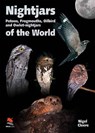 Nightjars, Potoos, Frogmouths, Oilbird, and Owlet–nightjars of the World - Nigel Cleere - 9781903657072