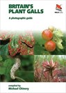 Britain`s Plant Galls – A Photographic Guide - Michael Chinery - 9781903657430