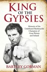 King Of The Gypsies - Bartey Gorman ; Peter Walsh - 9781903854167