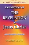 Exposition of the Revelation of Jesus Christ - Walter Scott - 9781904064589