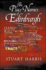 The Place Names of Edinburgh - Stuart Harris - 9781904246060