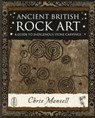 Ancient British Rock Art - Chris Mansell - 9781904263562