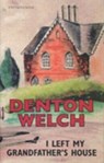 I Left My Grandfather's House - Denton Welch - 9781904634287