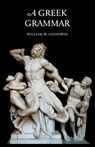 A Greek Grammar - W W Goodwin - 9781904799245