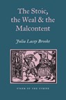 The Stoic, The Weal & The Malcontent - Julia Lacey Brooke - 9781904799610