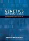 Genetics for the Health Sciences - Heather Skirton ; Christine Patch - 9781904842705