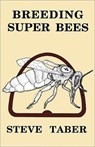 Breeding Super Bees - S. Taber - 9781904846093