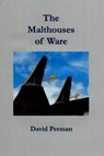 The Malthouses of Ware - PERMAN,  David - 9781904851684