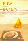 Fire and Bread - Ruth Burgess - 9781905010301