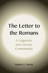 The Letter to the Romans: A Linguistic and Literary Commentary - Stanley E. Porter - 9781905048472