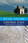 Blue Guide Central Italy with Rome and Florence - Ellen Grady ; Alta Macadam - 9781905131228