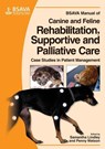 BSAVA Manual of Canine and Feline Rehabilitation, Supportive and Palliative Care - Samantha (University of Edinburgh) Lindley ; Penny (University of Cambridge Watson - 9781905319206