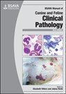 BSAVA Manual of Canine and Feline Clinical Pathology - Elizabeth (University of Cambridge Villiers ; Jelena (Axiom Veterinary Laboratories Ristic - 9781905319633