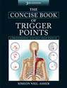 The Concise Book of Trigger Points - Simeon Niel-Asher - 9781905367511