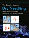 The Concise Book of Dry Needling - John Sharkey - 9781905367672