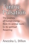 Tantric Pulsation - Aneesha Dillon - 9781905399017