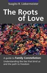 The Roots of Love - Svagito Liebermeister - 9781905399239