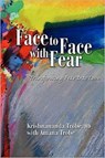 Face to Face with Fear Transforming Fear into Love - Krishnananda Trobe - 9781905399406