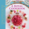A Royal Cookbook - Mark Flanagan ; Edward Griffiths - 9781905686780
