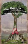Why Buddha Touched the Earth - Tom Swiss - 9781905713905