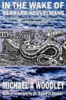 In the Wake of Bernard Heuvelmans - Michael A. Woodley - 9781905723201