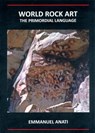 World Rock Art: The Primordial Language - Emmanuel Anati - 9781905739318