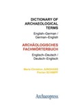 Dictionary of Archaeological Terms: English–German/ German–English - Marie-Christine Junghans ; Florian Schimpf - 9781905739561