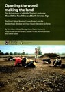 Opening the Wood, Making the Land - Tim Allen ; Alistair Barclay ; Anne Marie Cromarty ; Hugo Anderson-Whymark - 9781905905317