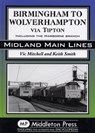 Birmingham to Wolverhampton Via Tipton - Vic Mitchell ; Keith Smith - 9781906008253