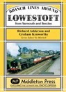 Branch Lines Around Lowestoft - Richard Adderson ; Graham Kenworthy - 9781906008406